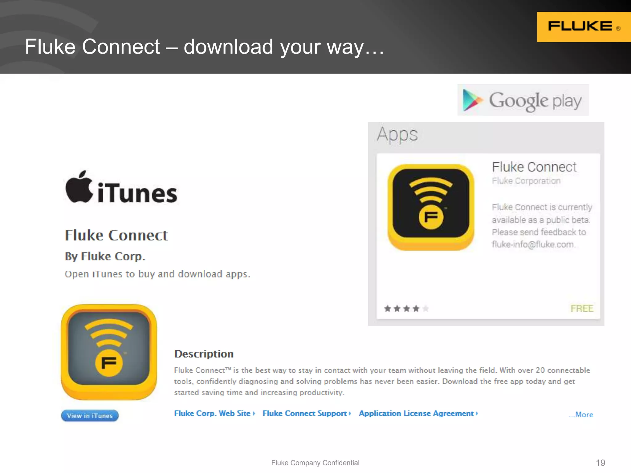 Fluke Connect – download your way… 
Fluke Company Confidential 19 
 