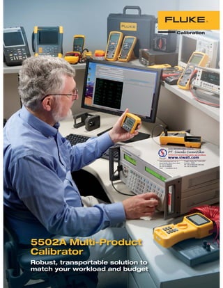 5502A Multi-Product
Calibrator
Robust, transportable solution to
match your workload and budget
 