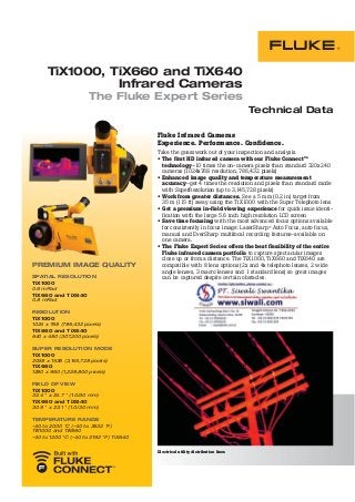 TiX1000, TiX660 and TiX640
Infrared Cameras
The Fluke Expert Series
Fluke Infrared Cameras
Experience. Performance. Confidence.
Take the guesswork out of your inspection and analysis.
• The first HD infrared camera with our Fluke Connect™
technology–10 times the on-camera pixels than standard 320x240
cameras (1024x768 resolution, 786,432 pixels)
• Enhanced image quality and temperature measurement
accuracy–get 4 times the resolution and pixels than standard mode
with SuperResolution (up to 3,145,728 pixels)
• Work from greater distances. See a 5 mm (0.2 in) target from
35 m (115 ft) away using the TiX1000 with the Super Telephoto lens
• Get a premium in-field viewing experience for quick issue identi-
fication with the large 5.6 inch high resolution LCD screen
• Save time focusing with the most advanced focus options available
for consistently in focus image: LaserSharp® Auto Focus, auto focus,
manual and EverSharp multifocal recording features–available on
one camera.
• The Fluke Expert Series offers the best flexibility of the entire
Fluke infrared camera portfolio to capture spectacular images
close up or from a distance. The TiX1000, TiX660 and TiX640 are
compatible with 8 lens options (2x and 4x telephoto lenses, 2 wide
angle lenses, 3 macro lenses and 1 standard lens) so great images
can be captured despite certain obstacles.
Technical Data
PREMIUM IMAGE QUALITY
SPATIAL RESOLUTION
TiX1000
0.6 mRad
TiX660 and TiX640
0.8 mRad
RESOLUTION
TiX1000
1024 x 768 (786,432 pixels)
TiX660 and TiX640
640 x 480 (307,200 pixels)
SUPER RESOLUTION MODE
TiX1000
2048 x 1536 (3,145,728 pixels)
TiX660
1280 x 960 (1,228,800 pixels)
FIELD OF VIEW
TiX1000
32.4 ° x 24.7 ° (1.0/30 mm)
TiX660 and TiX640
30.9 ° x 23.1 ° (1.0/30 mm)
TEMPERATURE RANGE
-40 to 2000 °C (-40 to 3632 °F)
TiX1000 and TiX660
-40 to 1200 °C (-40 to 2192 °F) TiX640
Electrical utility distribution lines
 
