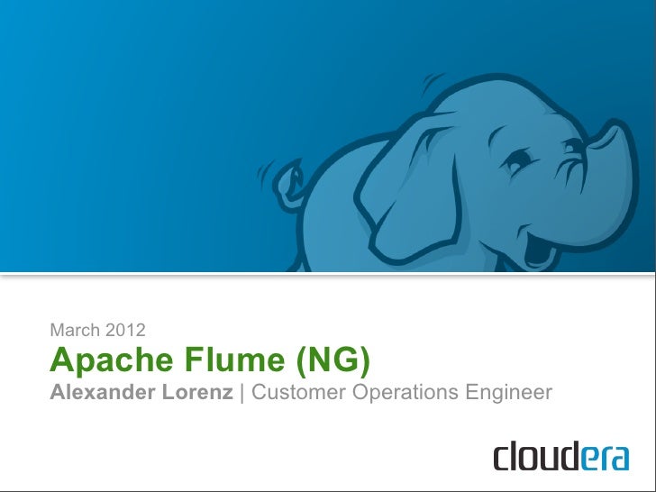 March 2012Apache Flume (NG)Alexander Lorenz | Customer Operations Engineer 