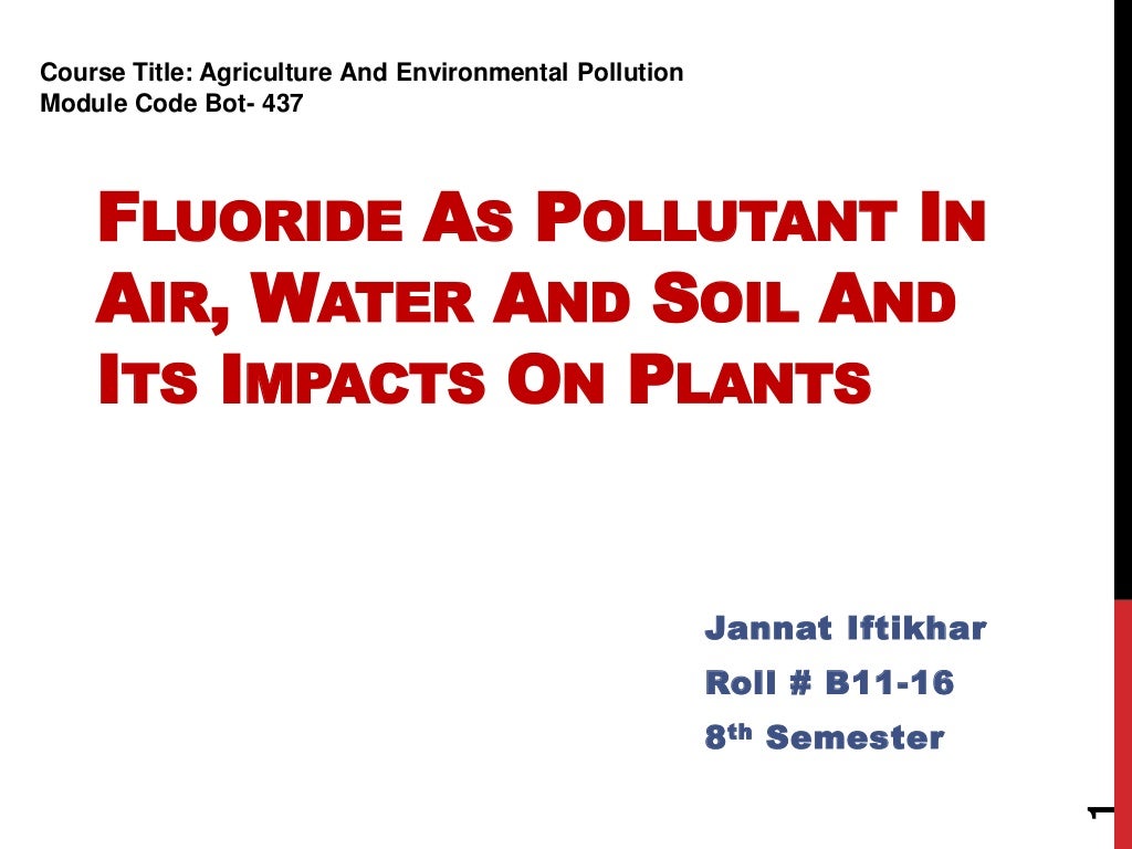 Fluoride as pollutant in air, water and its impacts on plants