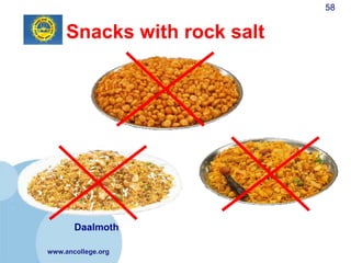 58


     Snacks with rock salt




       Daalmoth

www.ancollege.org
 