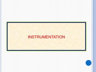 INSTRUMENTATION
 