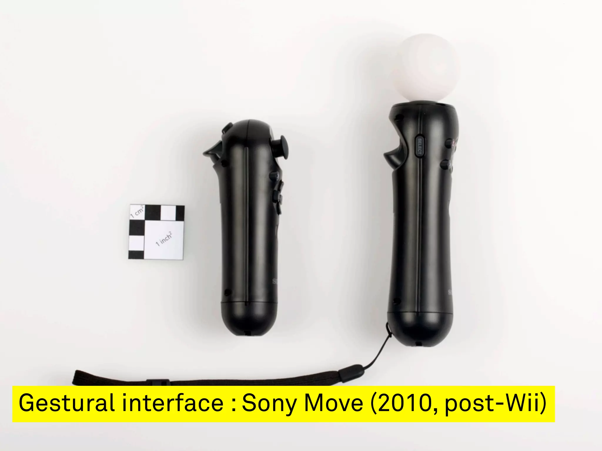 Gestural interface : Sony Move (2010, post-Wii)
 