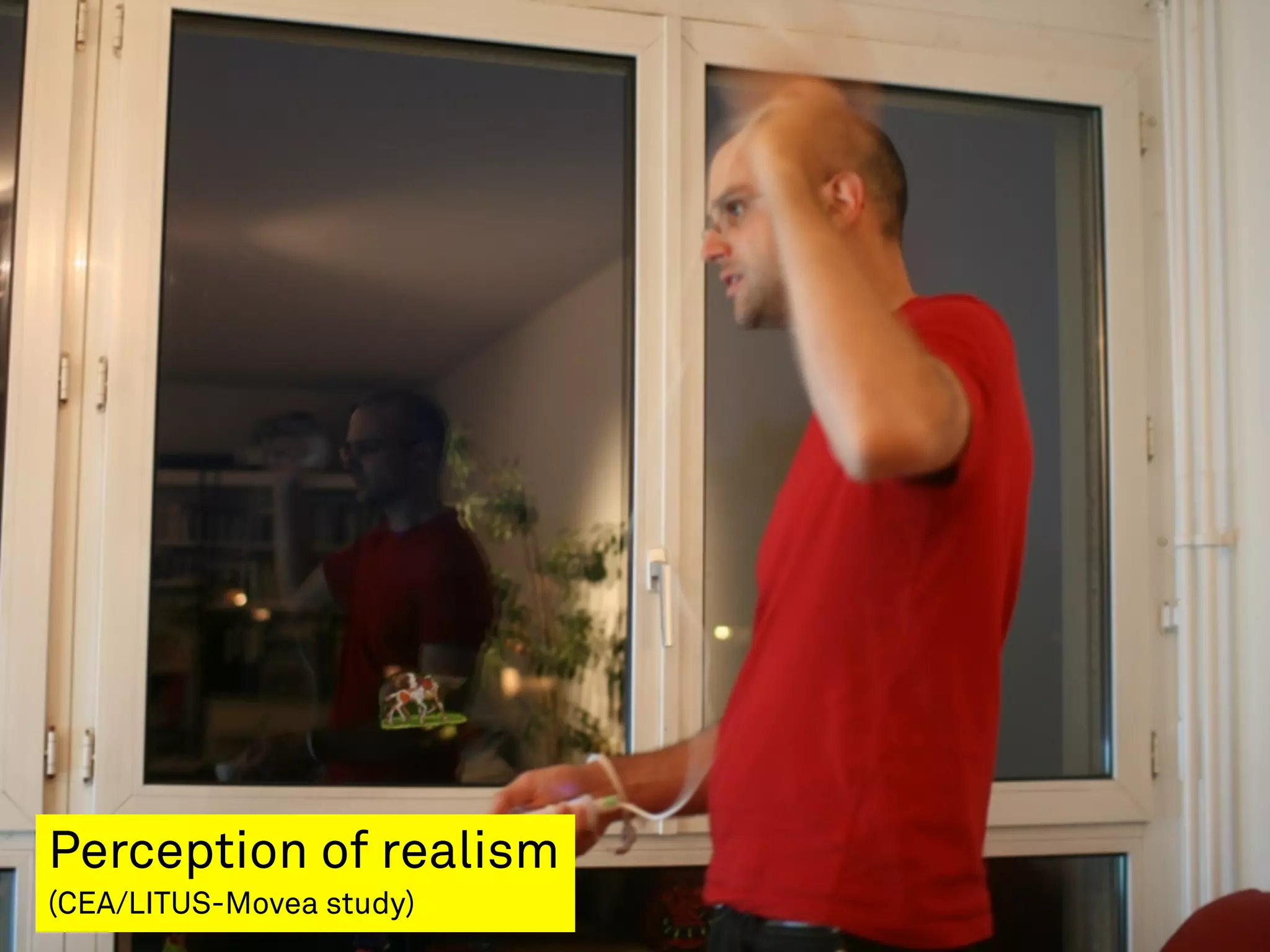Perception of realism
(CEA/LITUS-Movea study)
 