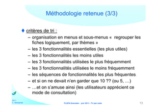 Méthodologie retenue (3/3)

               critères de tri :
               – organisation en menus et sous-menus « regrou...