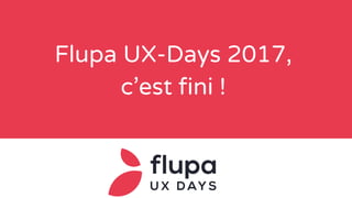 Flupa UX-Days 2017,
c’est fini !
 