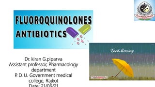 Dr. kiran G.piparva
Assistant professor, Pharmacology
department
P
. D. U. Government medical
college, Rajkot
 