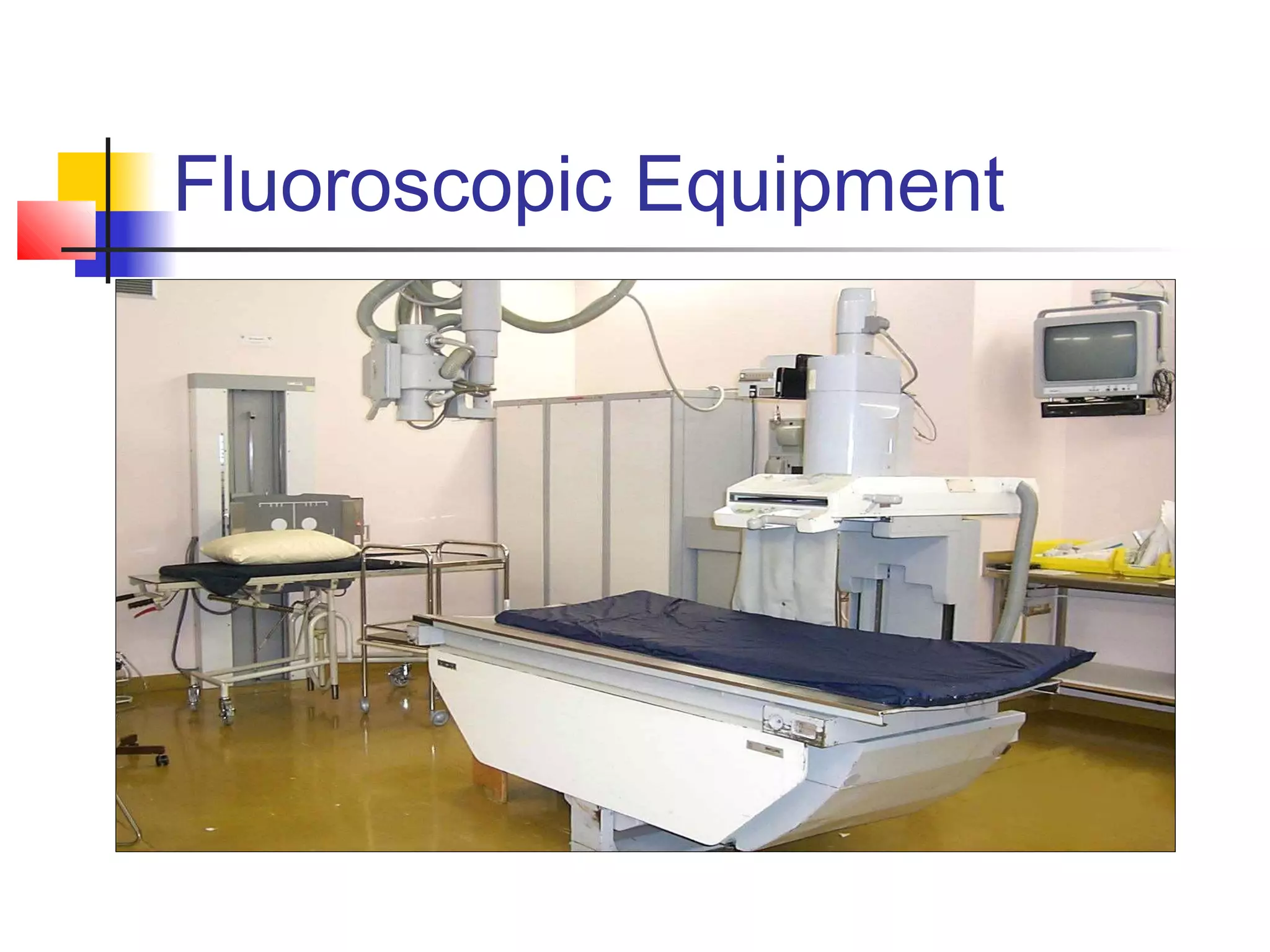 Fluoroscopic Equipment 
 