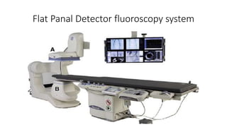 Flat Panal Detector fluoroscopy system
 