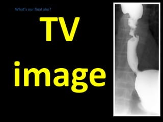 What’s our final aim? 
TV 
image 
 