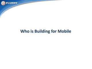 Who is Building for Mobile<br />