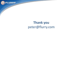 Thank you<br />peter@flurry.com<br />