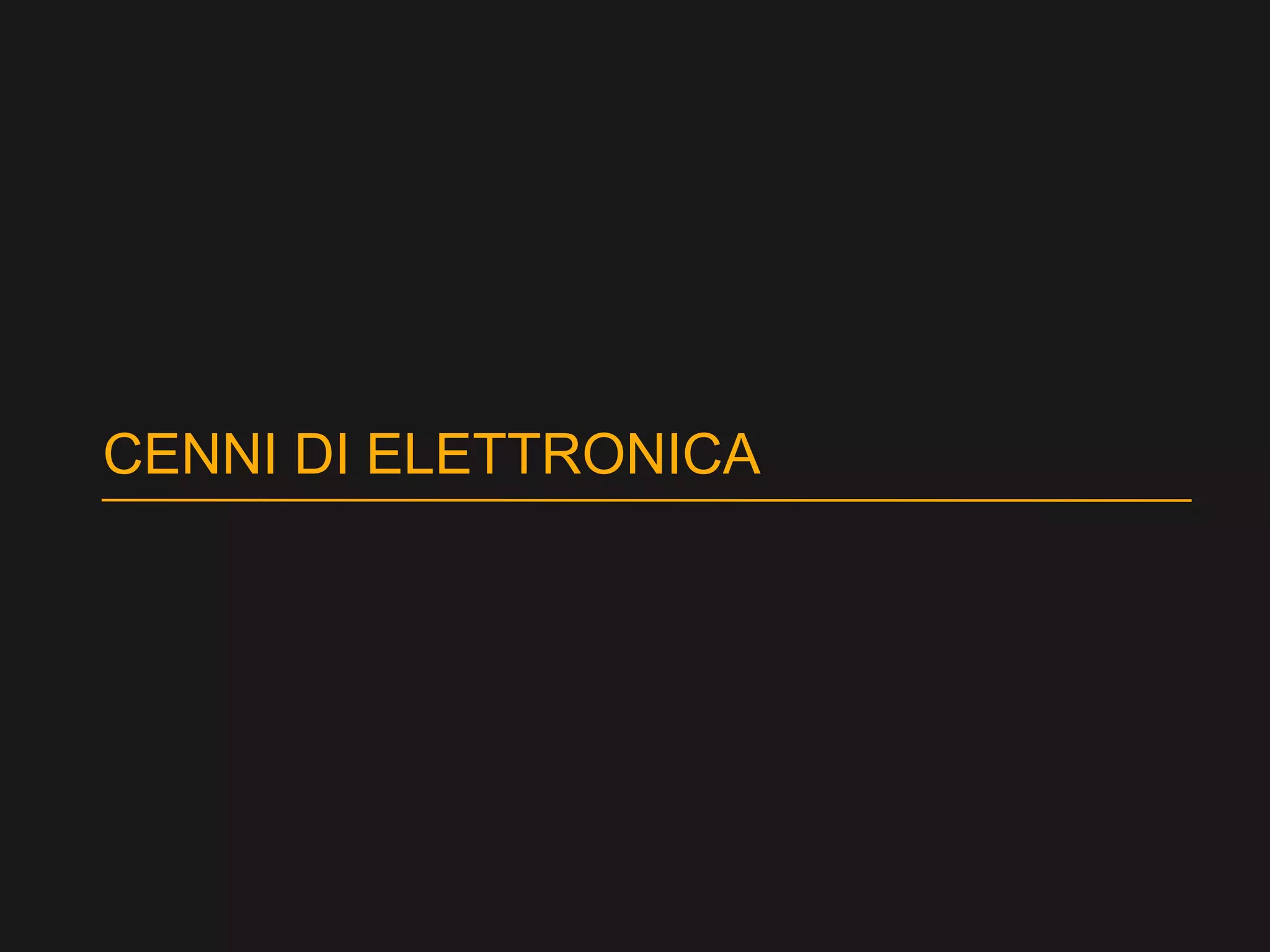 CENNI DI ELETTRONICA
 