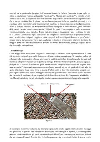 merciali tra le quali anche due piani dell’immensa libreria; la Galleria Gommata, invece taglia per
intero la struttura di...