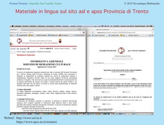 Format-Trentino Ospedale San Camillo Trento				 © 2015 Novantiqua Multimedia
Materiale in lingua sul sito asl e apss Provi...