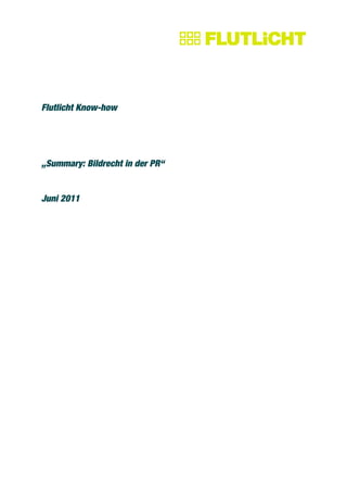 Flutlicht Know-how




„Summary: Bildrecht in der PR“


Juni 2011
 