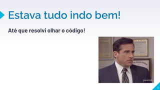 Até que resolvi olhar o código!
 