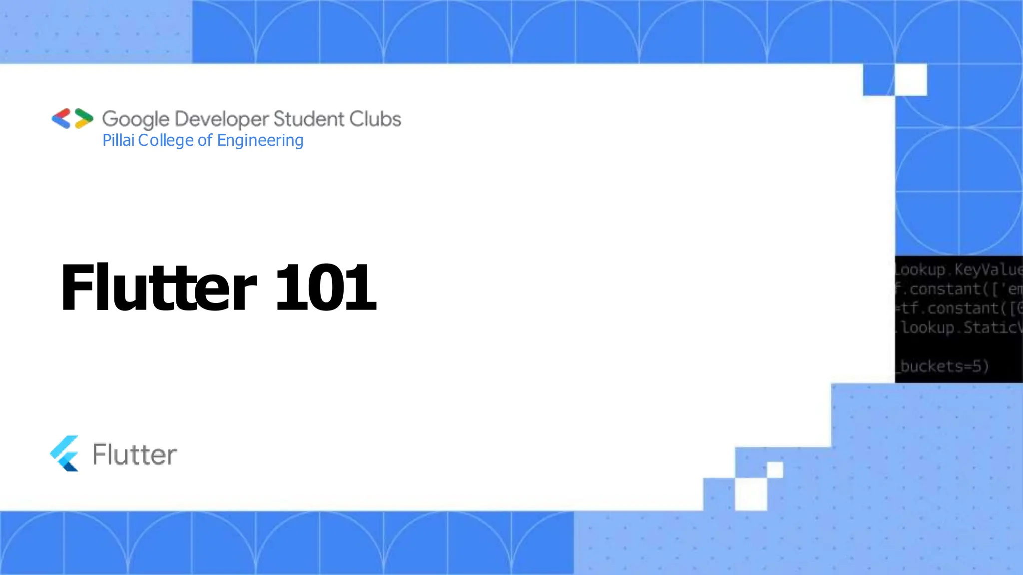 Flutter 101
Pillai College of Engineering
 