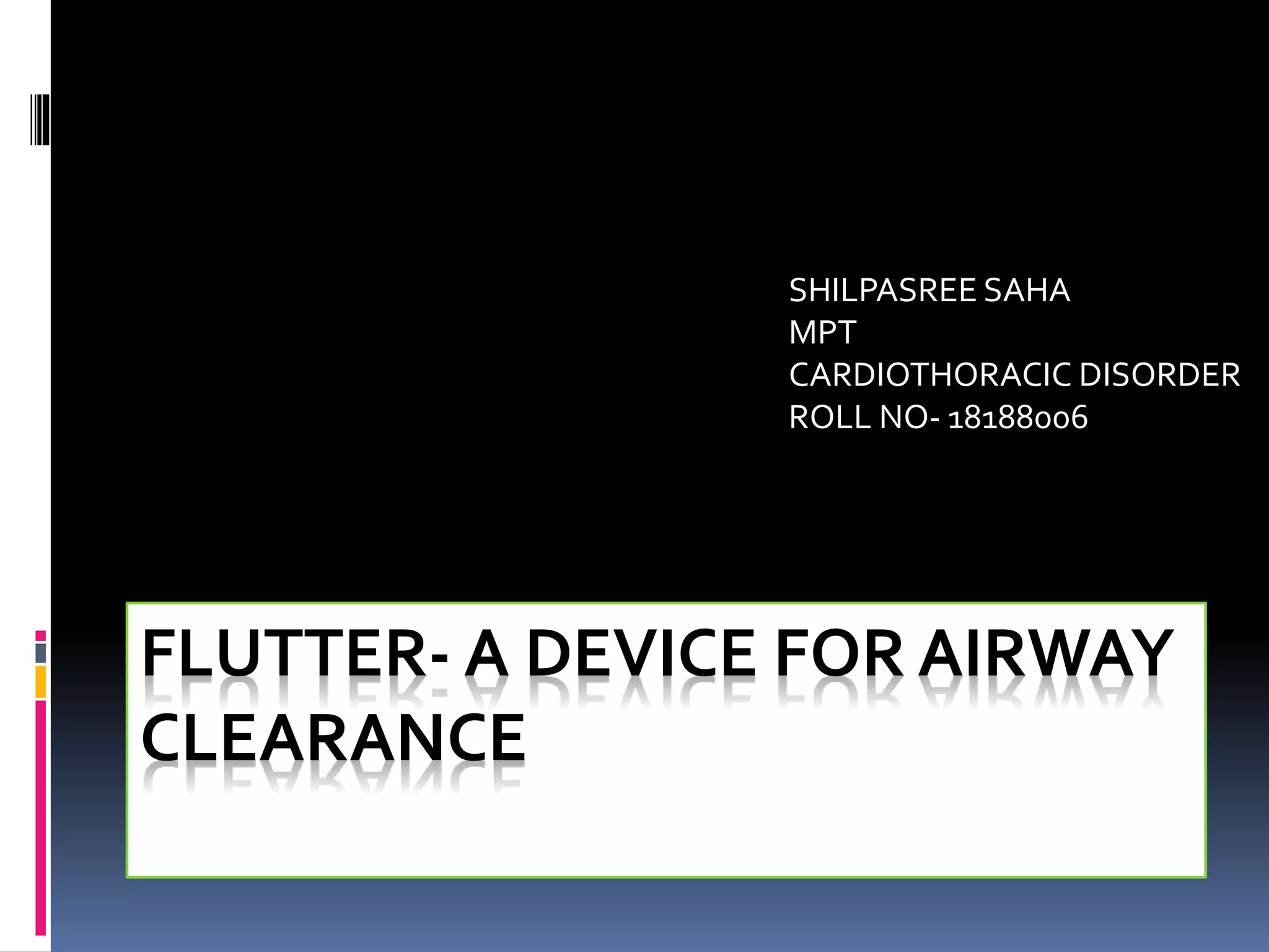 Flutter a device for clearance of airway | PPTX | Physical Therapy ...
