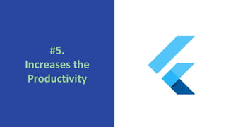 #5.
Increases the
Productivity
 