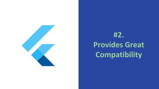 #2.
Provides Great
Compatibility
 