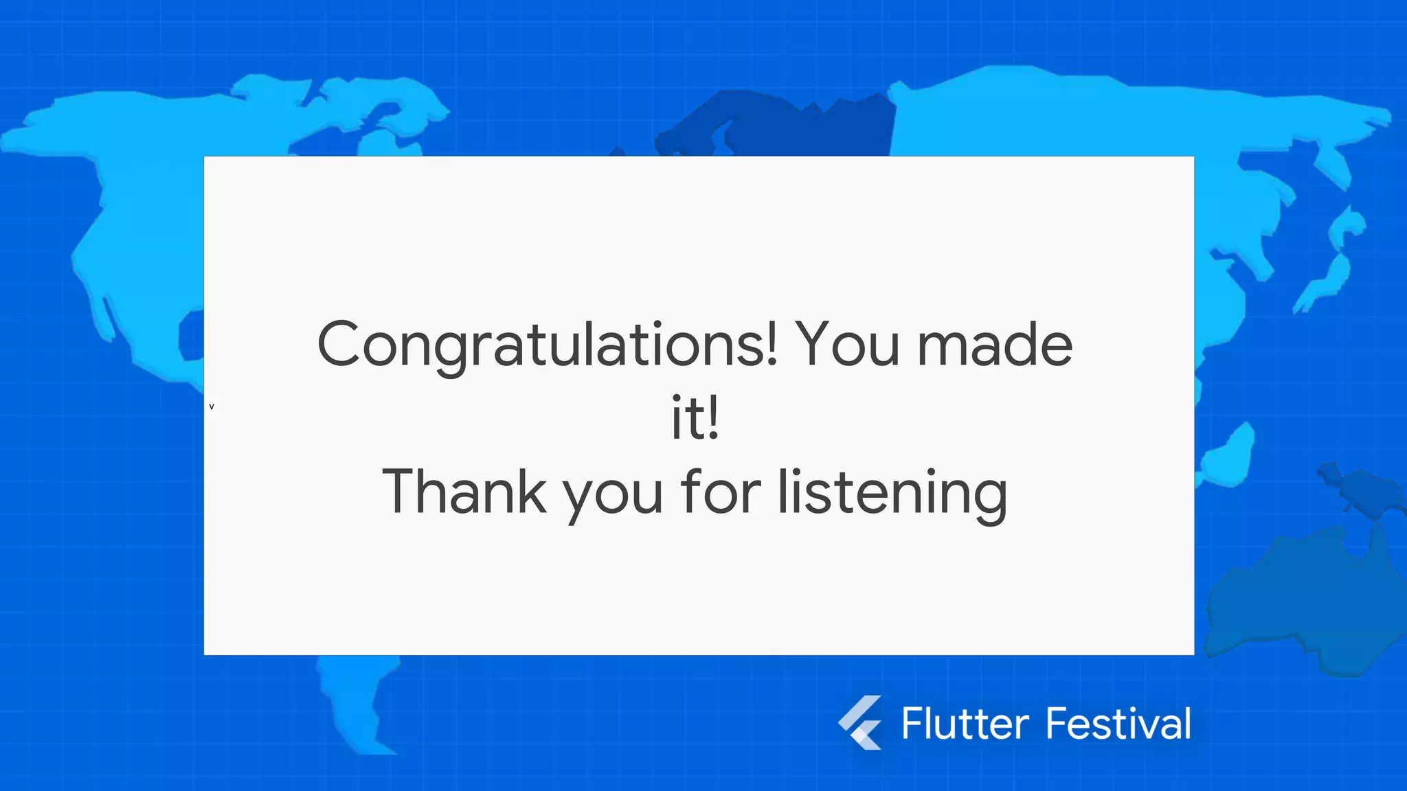 v
Congratulations! You made
it!
Thank you for listening
 