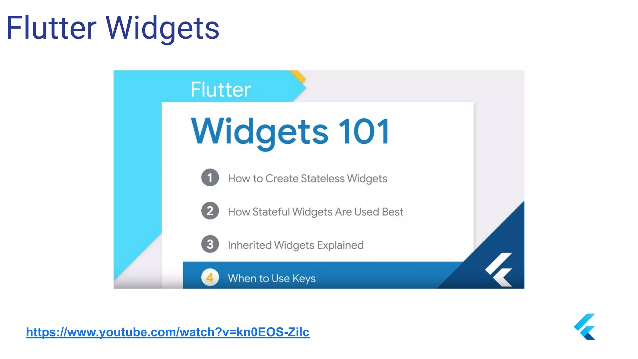 Flutter Widgets
https://www.youtube.com/watch?v=kn0EOS-ZiIc
 