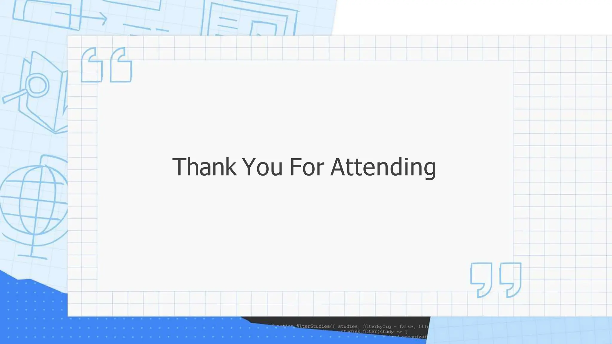 Thank You For Attending
 