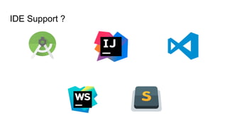 IDE Support ?
 