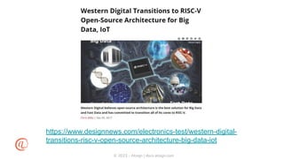 © 2023 - Atsign | docs.atsign.com
https://www.designnews.com/electronics-test/western-digital-
transitions-risc-v-open-source-architecture-big-data-iot
 
