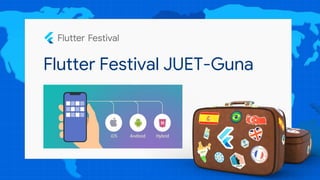 Flutter Festival JUET-Guna
 