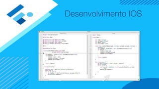 Desenvolvimento IOS
 