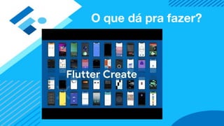 O que dá pra fazer?
 