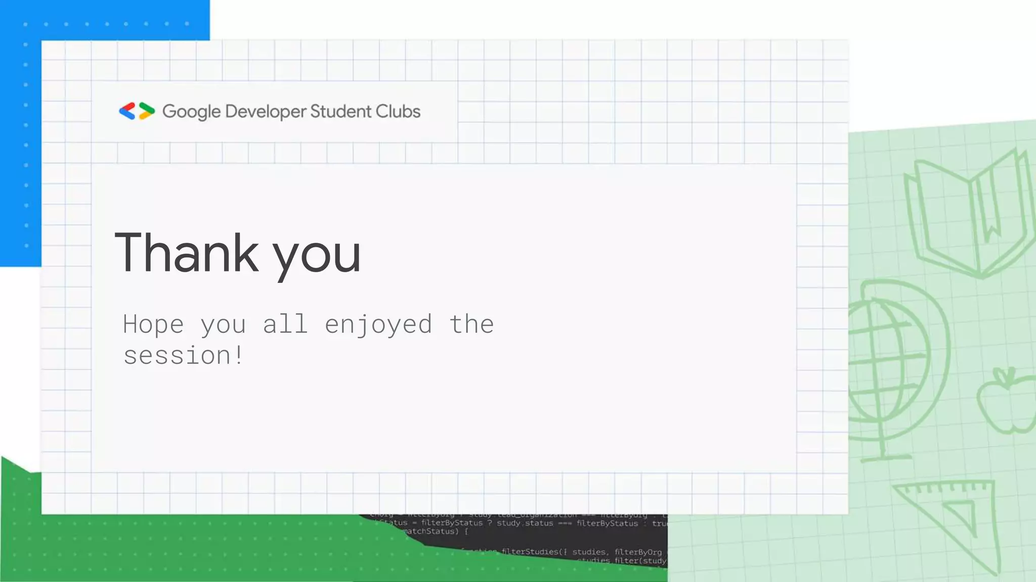 Thank you
Hope you all enjoyed the
session!
 