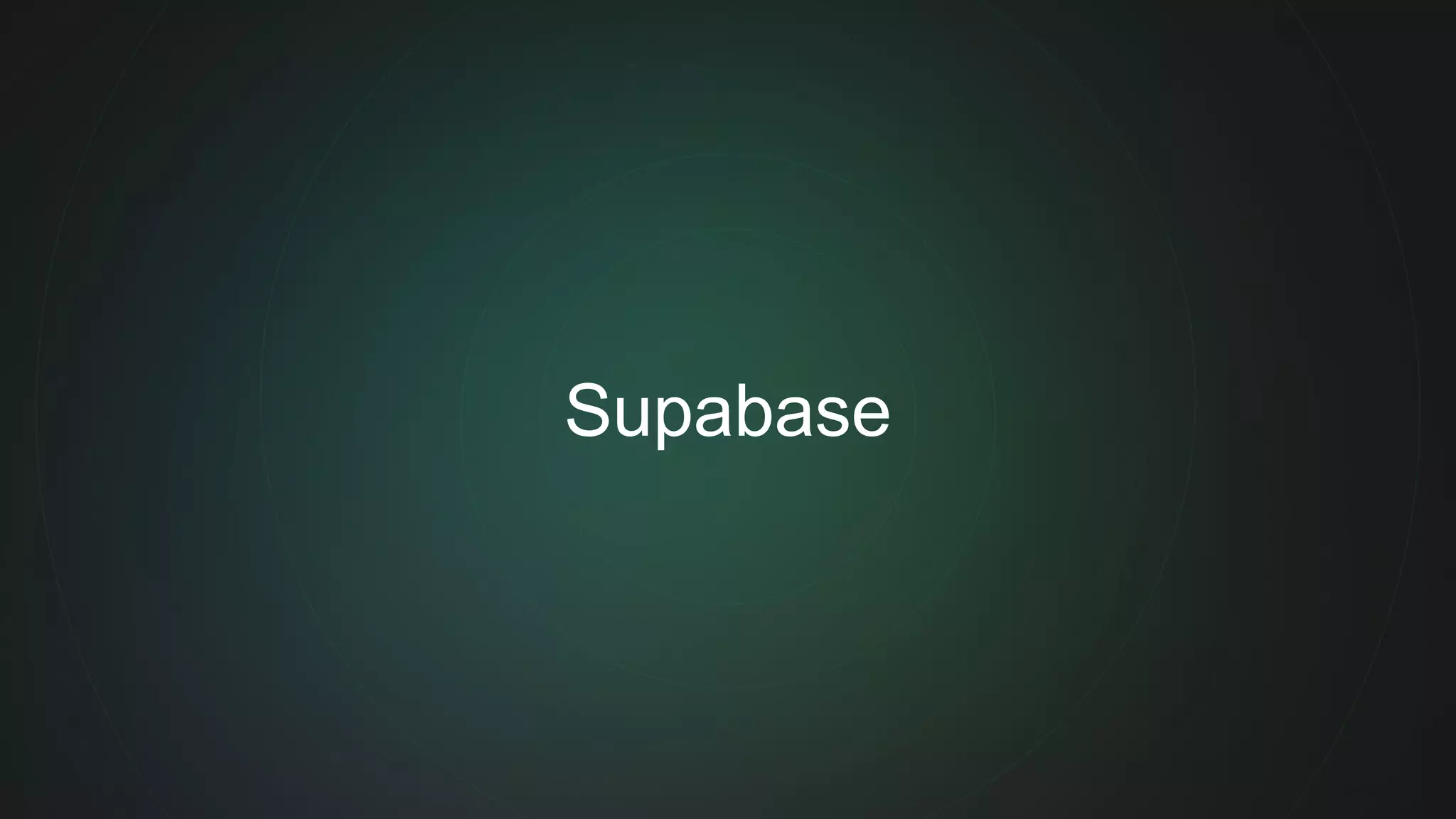 Supabase
 
