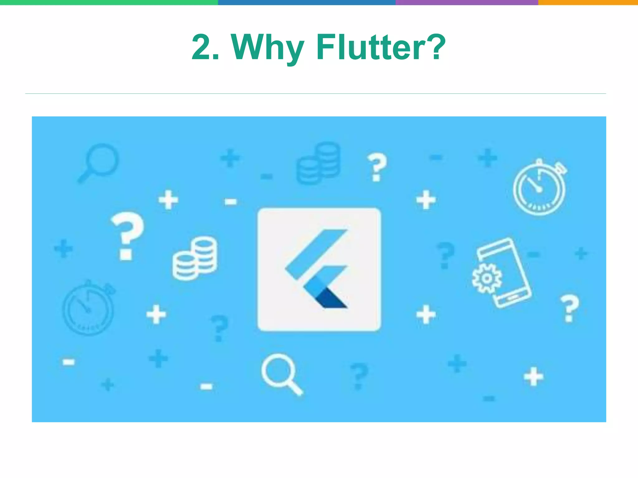 2. Why Flutter?