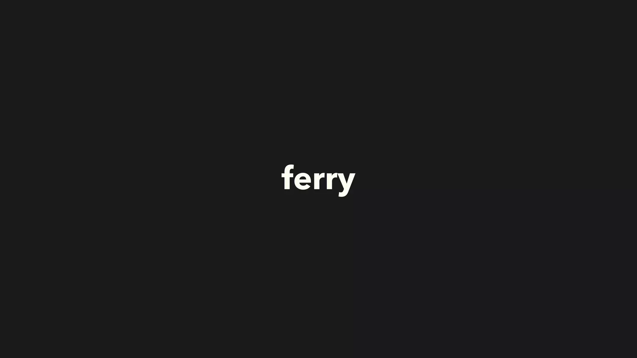 ferry
 