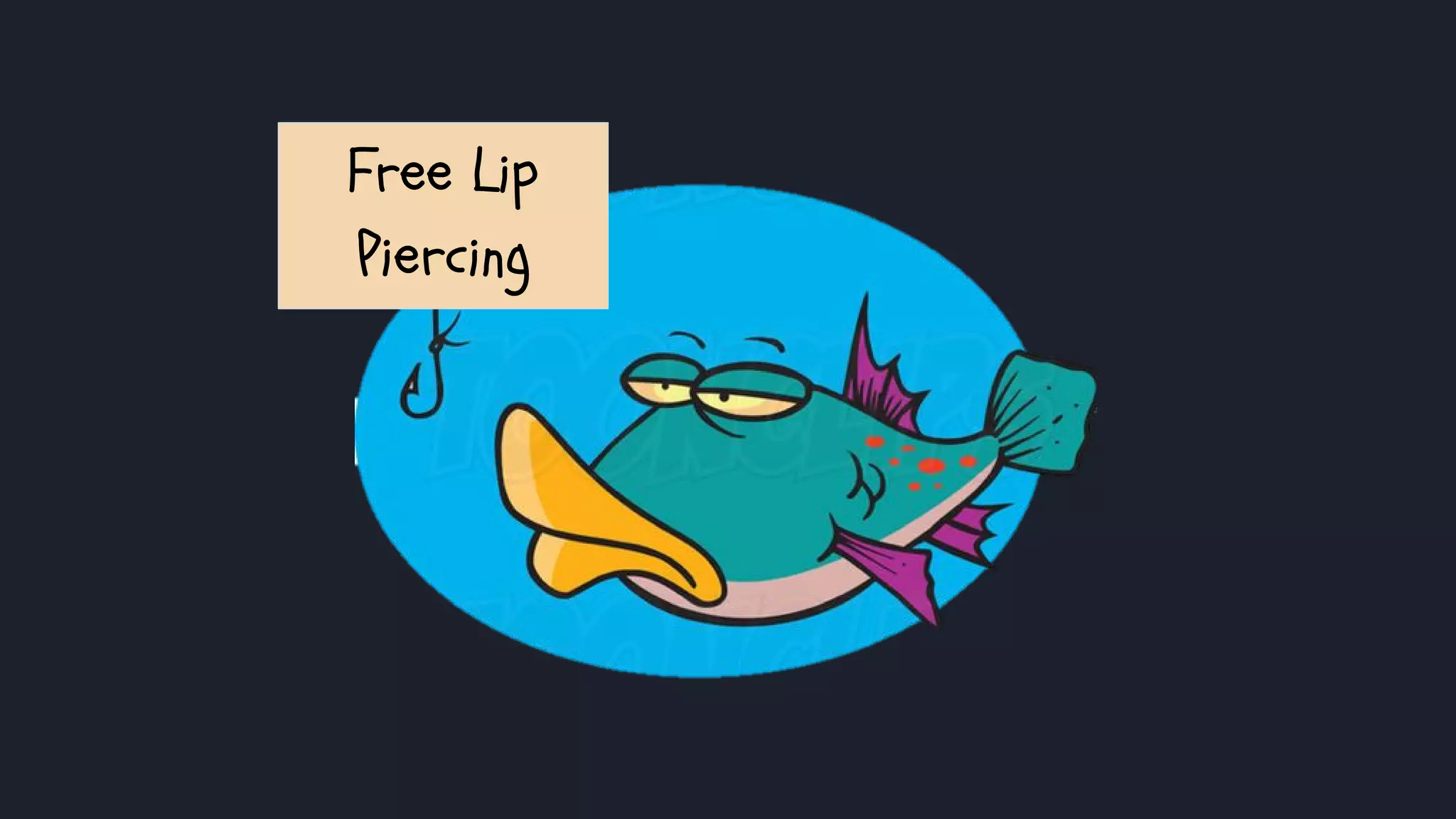 Free Lip
Piercing
 