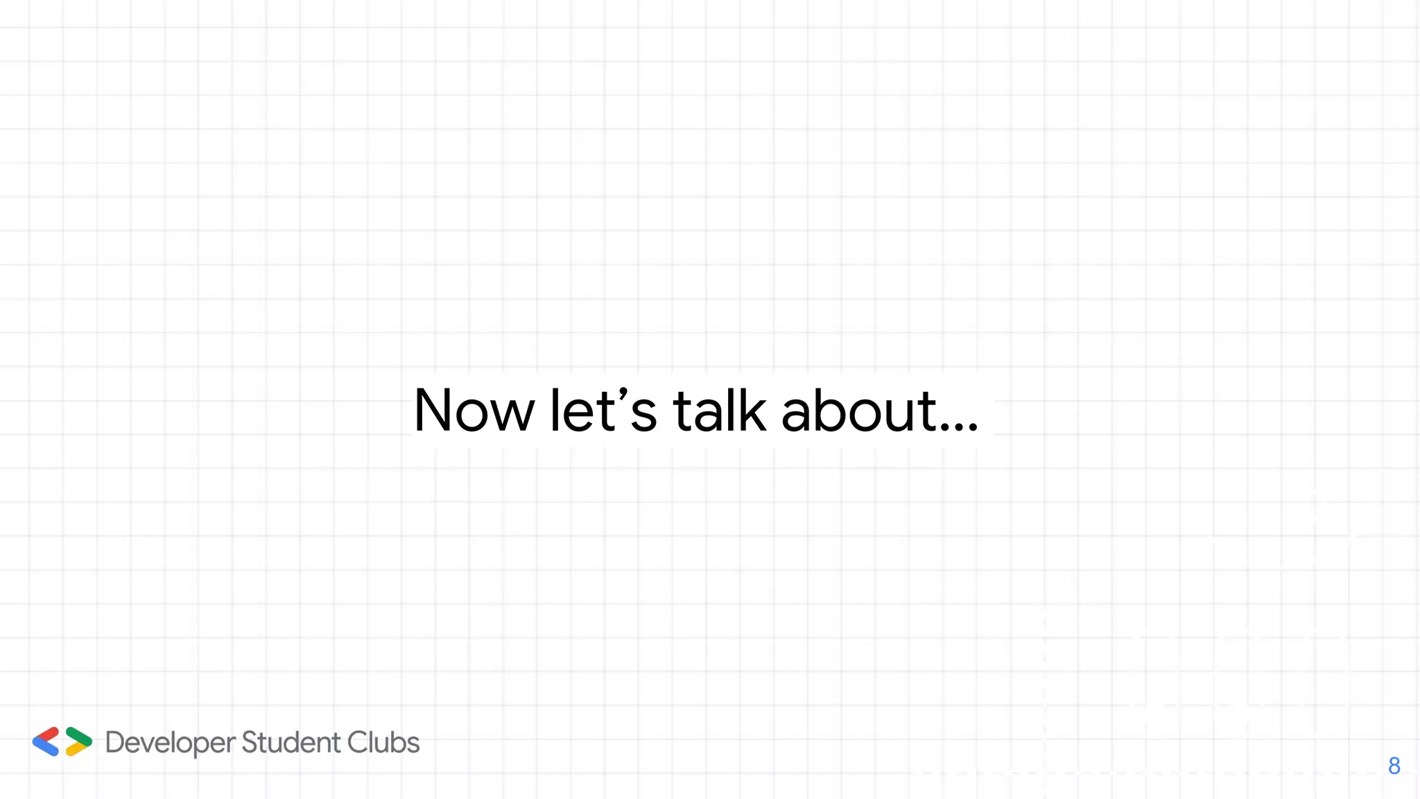 Now let’s talk about...
8
 