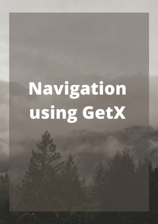 Navigation
using GetX


 