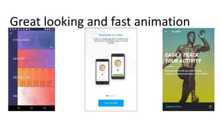 Great looking and fast animation
 