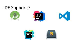 IDE Support ?
 