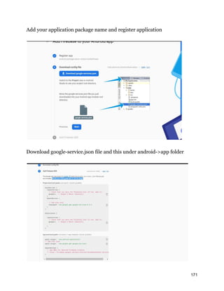 Add your application package name and register application
Download google-service.json file and this under android->app folder
171
 