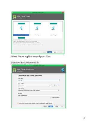 Select Flutter application and press Next
Now it will ask below details
8
 