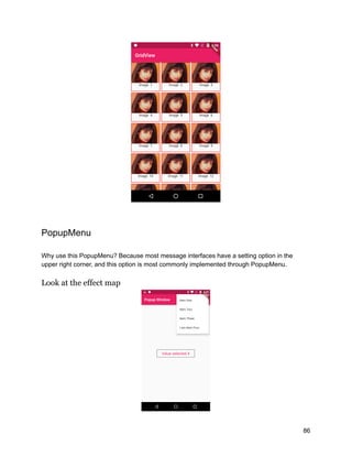 PopupMenu
Why use this PopupMenu? Because most message interfaces have a setting option in the
upper right corner, and this option is most commonly implemented through PopupMenu.
Look at the effect map
86
 