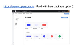 https://www.supernova.io (Paid with free package option)
 