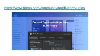 https://www.figma.com/community/tag/flutter/plugins
 