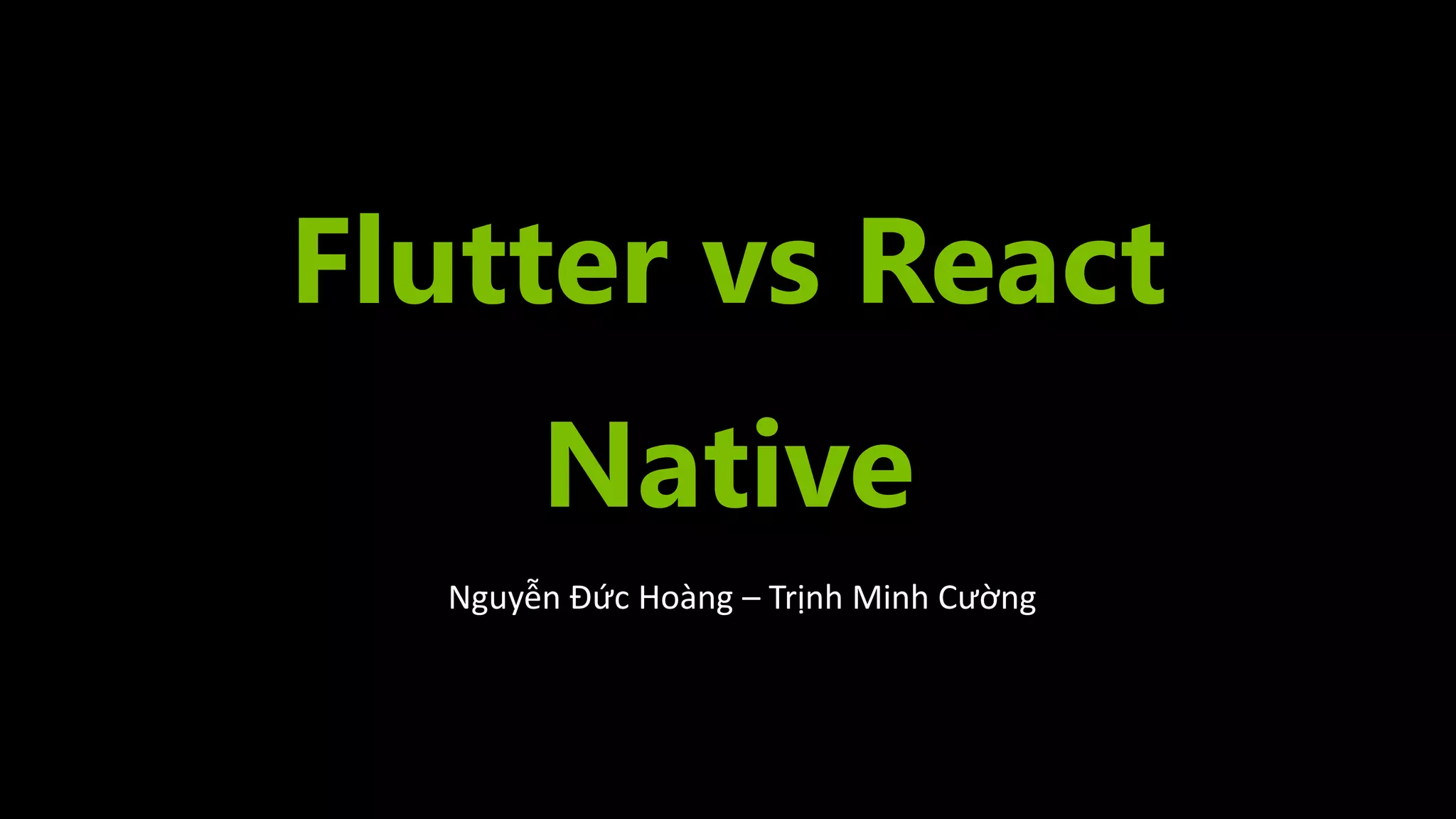 Flutter vs React Native 2018 | PPT