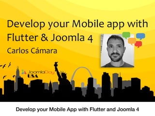 Develop your Mobile App with Flutter and Joomla 4
 